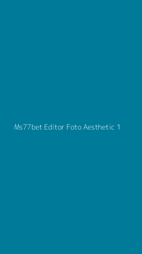Tampilan Antarmuka Aplikasi Ms77bet Editor Foto Aesthetic - 1
