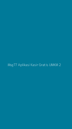 Tampilan Antarmuka Aplikasi Msg77 Aplikasi Kasir Gratis Umkm - 2
