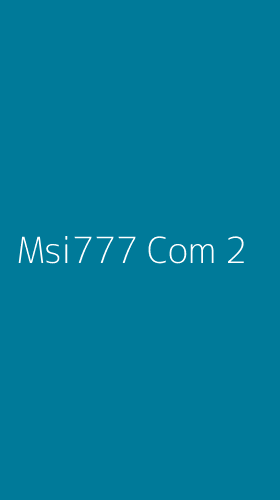 Tampilan Antarmuka Aplikasi Msi777 Com - 2