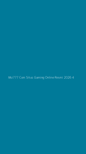 Tampilan Antarmuka Aplikasi Msi777 Com Situs Gaming Online Resmi 2026 - 4
