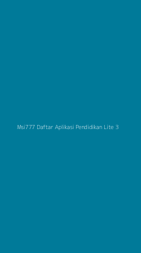 Tampilan Antarmuka Aplikasi Msi777 Daftar Aplikasi Pendidikan Lite - 3