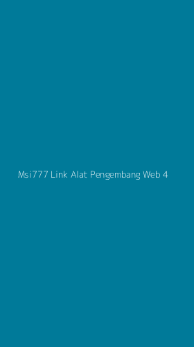 Tampilan Antarmuka Aplikasi Msi777 Link Alat Pengembang Web - 4