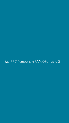 Tampilan Antarmuka Aplikasi Msi777 Pembersih Ram Otomatis - 2