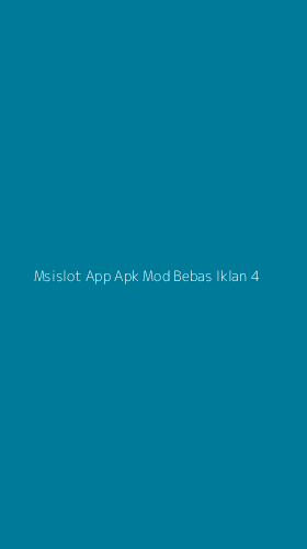 Tampilan Antarmuka Aplikasi Msislot App Apk Mod Bebas Iklan - 4