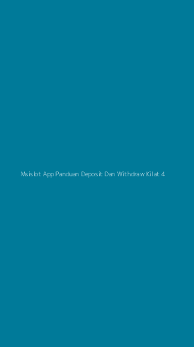 Tampilan Antarmuka Aplikasi Msislot App Panduan Deposit Dan Withdraw Kilat - 4