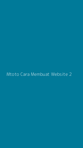 Tampilan Antarmuka Aplikasi Mtoto Cara Membuat Website - 2