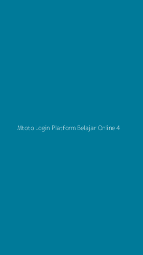 Tampilan Antarmuka Aplikasi Mtoto Login Platform Belajar Online - 4