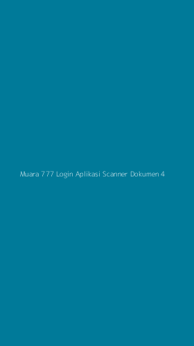 Tampilan Antarmuka Aplikasi Muara 777 Login Aplikasi Scanner Dokumen - 4
