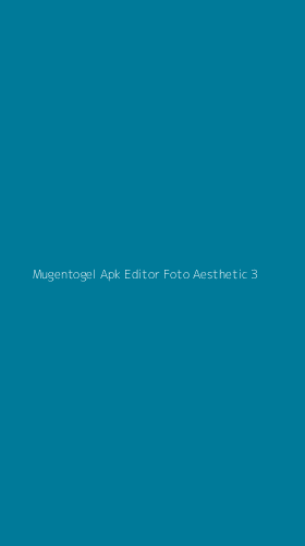 Tampilan Antarmuka Aplikasi Mugentogel Apk Editor Foto Aesthetic - 3