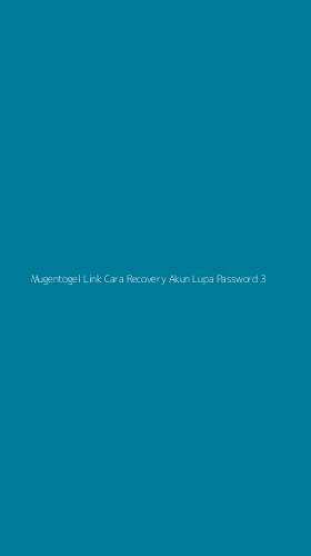 Tampilan Antarmuka Aplikasi Mugentogel Link Cara Recovery Akun Lupa Password - 3
