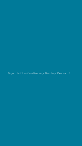 Tampilan Antarmuka Aplikasi Mujurtoto2 Link Cara Recovery Akun Lupa Password - 4