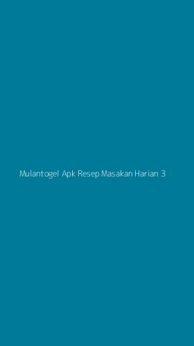 Tampilan Antarmuka Aplikasi Mulantogel Apk Resep Masakan Harian - 3