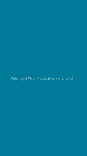 Tampilan Antarmuka Aplikasi Mulantogel Wap - Tutorial Server Linux - 2