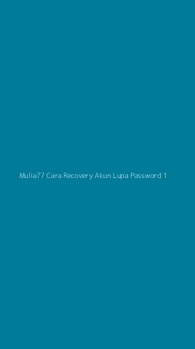 Tampilan Antarmuka Aplikasi Mulia77 Cara Recovery Akun Lupa Password - 1