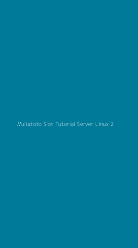 Tampilan Antarmuka Aplikasi Muliatoto Slot Tutorial Server Linux - 2