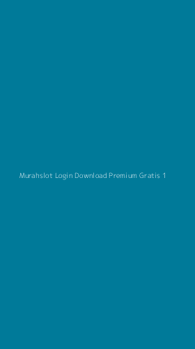 Tampilan Antarmuka Aplikasi Murahslot Login Download Premium Gratis - 1
