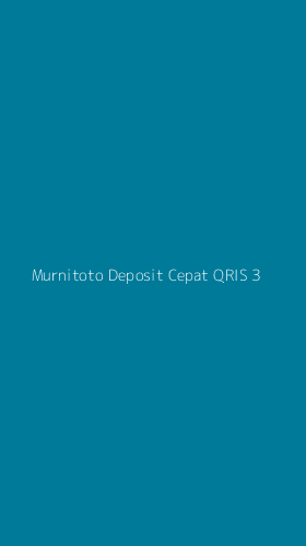 Tampilan Antarmuka Aplikasi Murnitoto Deposit Cepat Qris - 3