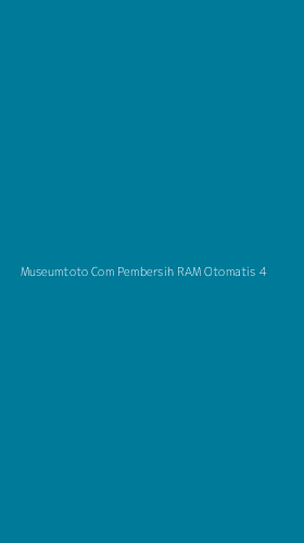 Tampilan Antarmuka Aplikasi Museumtoto Com Pembersih Ram Otomatis - 4