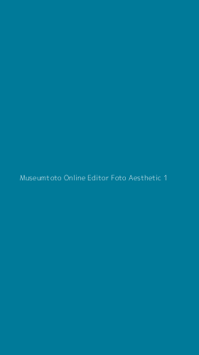 Tampilan Antarmuka Aplikasi Museumtoto Online Editor Foto Aesthetic - 1