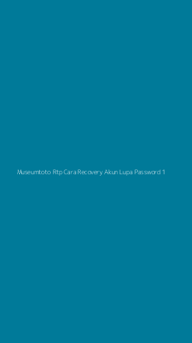 Tampilan Antarmuka Aplikasi Museumtoto Rtp Cara Recovery Akun Lupa Password - 1