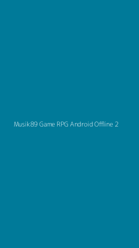 Tampilan Antarmuka Aplikasi Musik89 Game Rpg Android Offline - 2