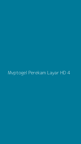 Tampilan Antarmuka Aplikasi Mvptogel Perekam Layar Hd - 4