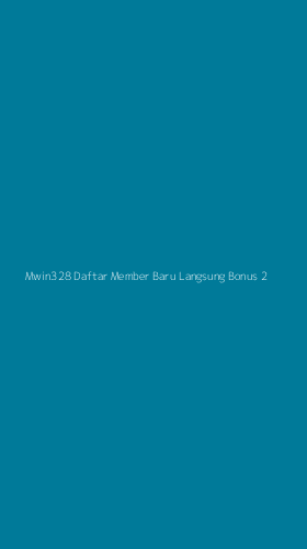 Tampilan Antarmuka Aplikasi Mwin328 Daftar Member Baru Langsung Bonus - 2