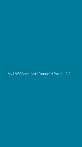 Tampilan Antarmuka Aplikasi My16888bet Anti Rungkad Pasti Jp - 2