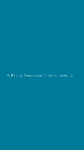 Tampilan Antarmuka Aplikasi Mz356 Situs Dengan Metode Pembayaran Lengkap - 2