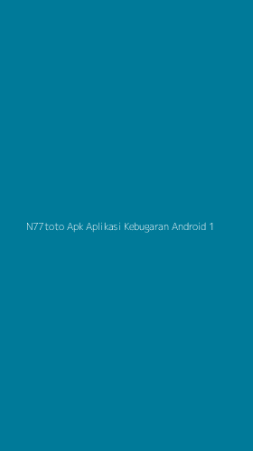 Tampilan Antarmuka Aplikasi N77toto Apk Aplikasi Kebugaran Android - 1