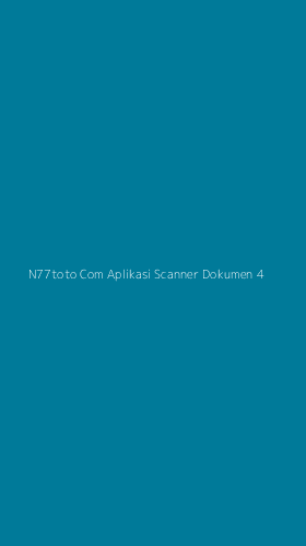 Tampilan Antarmuka Aplikasi N77toto Com Aplikasi Scanner Dokumen - 4