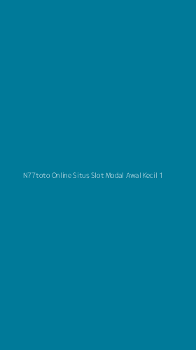 Tampilan Antarmuka Aplikasi N77toto Online Situs Slot Modal Awal Kecil - 1