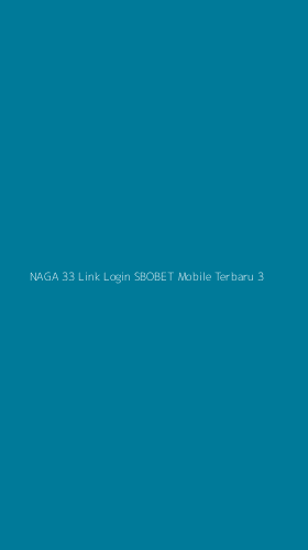 Tampilan Antarmuka Aplikasi Naga 33 Link Login Sbobet Mobile Terbaru - 3