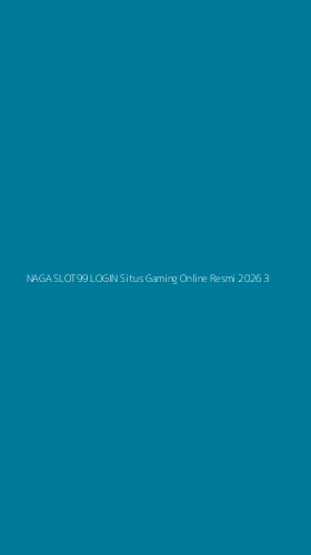 Tampilan Antarmuka Aplikasi Naga Slot99 Login Situs Gaming Online Resmi 2026 - 3