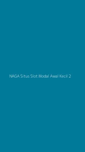 Tampilan Antarmuka Aplikasi Naga Situs Slot Modal Awal Kecil - 2