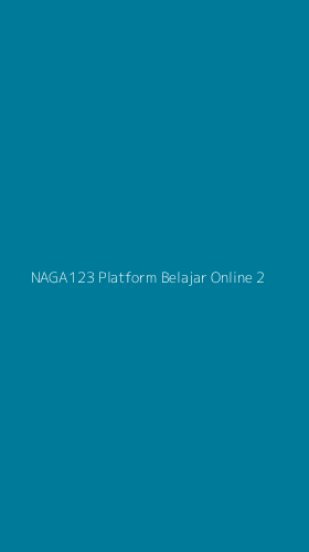 Tampilan Antarmuka Aplikasi Naga123 Platform Belajar Online - 2