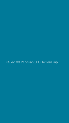 Tampilan Antarmuka Aplikasi Naga188 Panduan Seo Terlengkap - 1