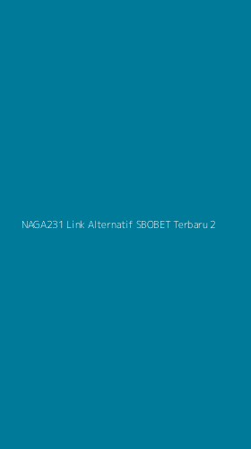 Tampilan Antarmuka Aplikasi Naga231 Link Alternatif Sbobet Terbaru - 2