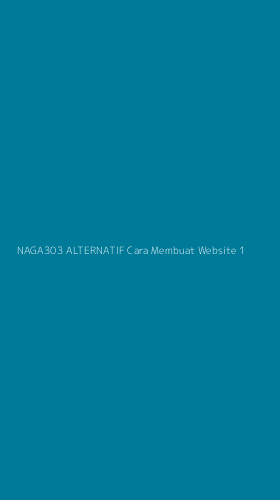 Tampilan Antarmuka Aplikasi Naga303 Alternatif Cara Membuat Website - 1
