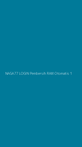 Tampilan Antarmuka Aplikasi Naga77 Login Pembersih Ram Otomatis - 1