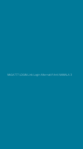 Tampilan Antarmuka Aplikasi Naga777 Login Link Login Alternatif Anti Nawala - 3