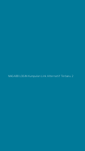 Tampilan Antarmuka Aplikasi Naga88 Login Kumpulan Link Alternatif Terbaru - 2