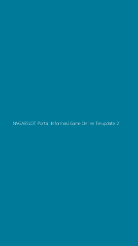 Tampilan Antarmuka Aplikasi Naga9slot Portal Informasi Game Online Terupdate - 2