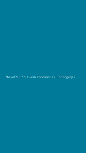 Tampilan Antarmuka Aplikasi Nagaemas99 Login Panduan Seo Terlengkap - 2