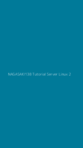 Tampilan Antarmuka Aplikasi Nagasaki138 Tutorial Server Linux - 2
