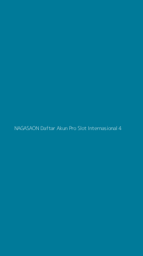 Tampilan Antarmuka Aplikasi Nagasaon Daftar Akun Pro Slot Internasional - 4