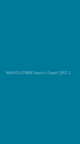 Tampilan Antarmuka Aplikasi Nagaslot888 Deposit Cepat Qris - 2
