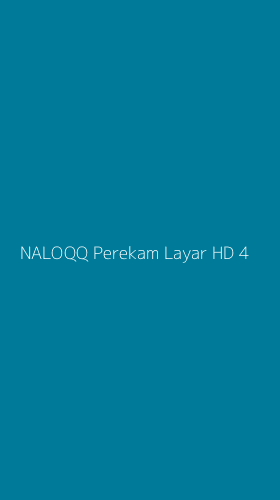 Tampilan Antarmuka Aplikasi Naloqq Perekam Layar Hd - 4