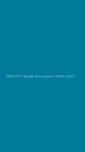 Tampilan Antarmuka Aplikasi Naruto77 Bandar Bola Deposit Dana Ovo - 4