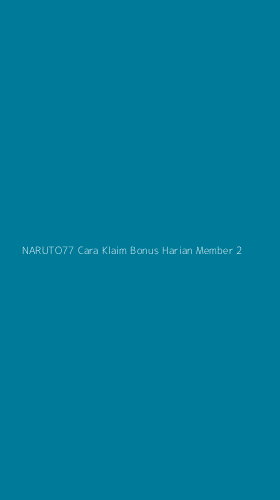 Tampilan Antarmuka Aplikasi Naruto77 Cara Klaim Bonus Harian Member - 2